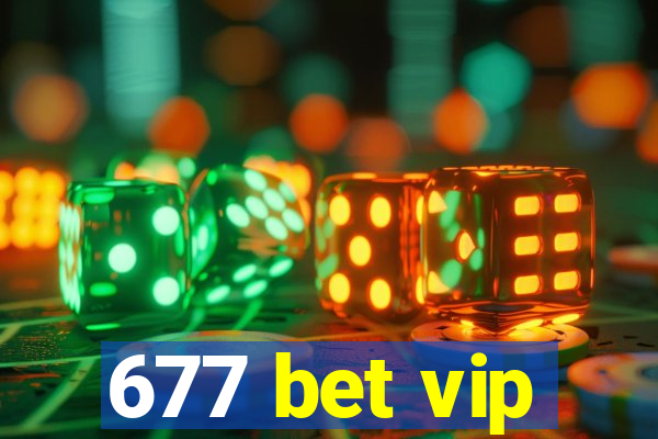 677 bet vip